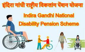 NSAP – Indira Gandhi National Disability Pension Scheme